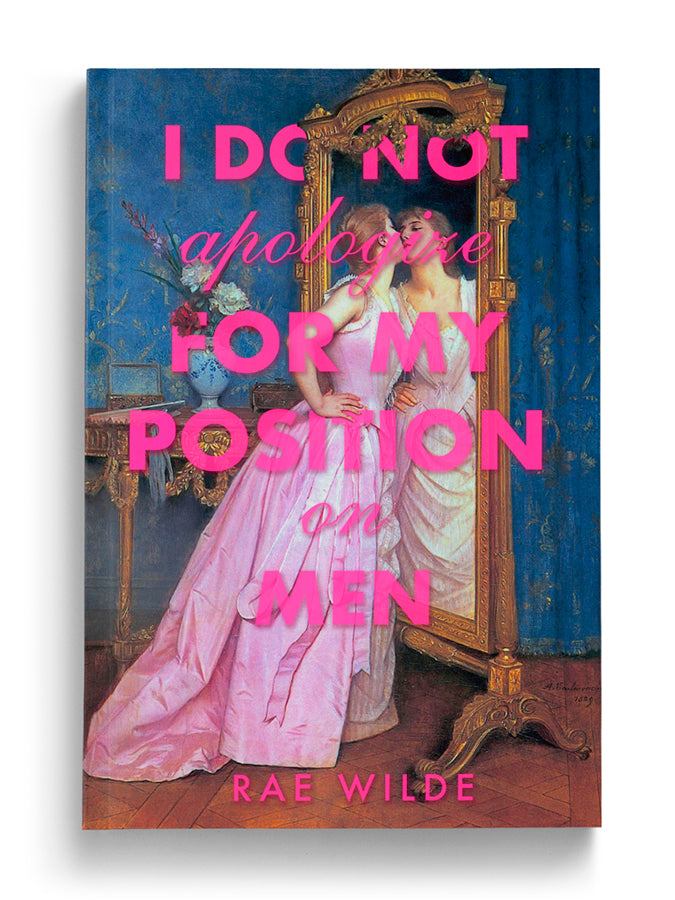 I Do Not Apologize for My Position on Men (Paperback)