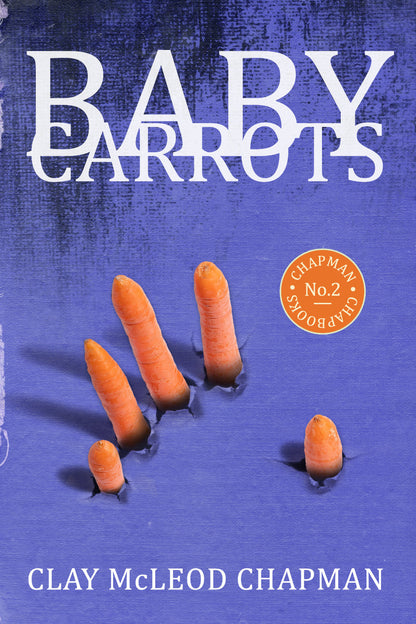 Chapman Chapbooks #2: Baby Carrots