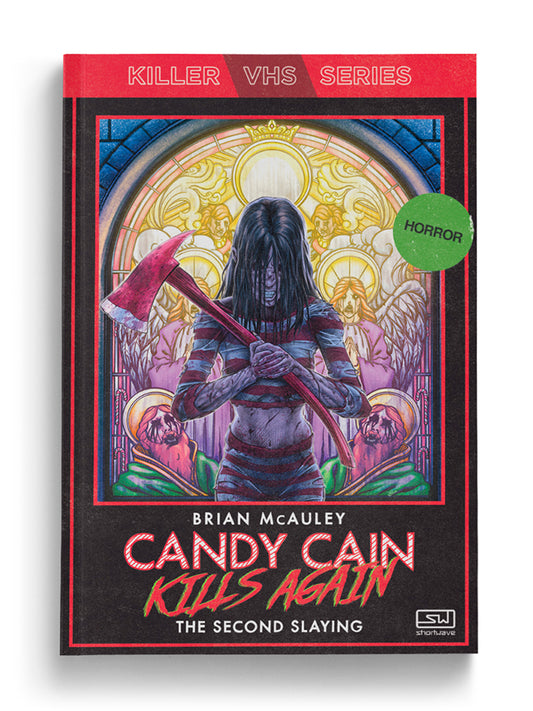 Candy Cain Kills Again: The Second Slaying - Killer VHS Series #5 (Paperback)