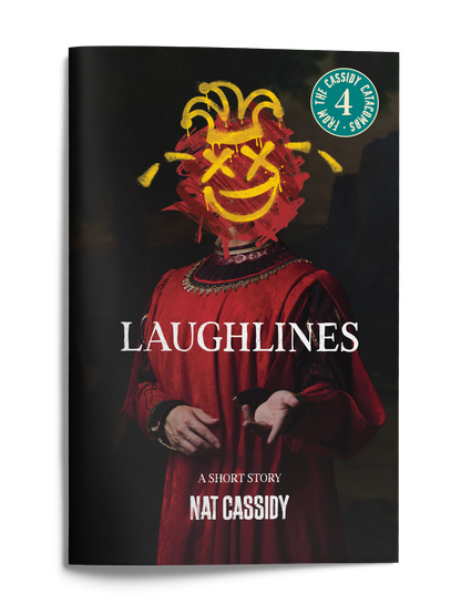 From the Cassidy Catacombs #4: Laughlines