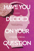 Have You Decided on Your Question: A Novelette (Paperback)