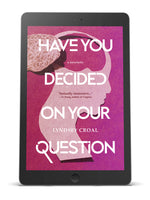 Have You Decided on Your Question: A Novelette (eBook)