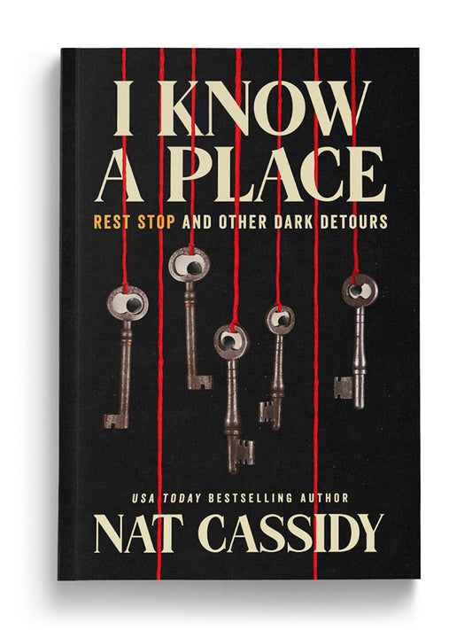 I Know A Place: Rest Stop and Other Dark Detours (Paperback)