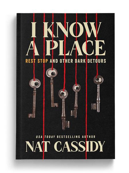 I Know A Place: Rest Stop and Other Dark Detours (Paperback)