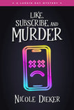 Like, Subscribe, and Murder: Larkin Day Mystery #2 (eBook)