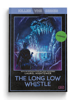 The Long Low Whistle - Killer VHS Series #7 (Paperback)