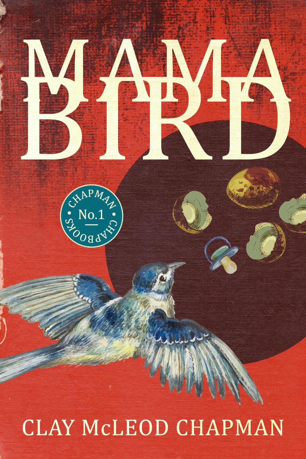 Chapman Chapbooks #1: Mama Bird