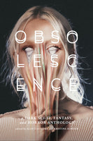 OBSOLESCENCE: A Dark Sci-Fi, Fantasy, and Horror Anthology (Limited Numbered Hardcover Bundle)
