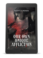 Our Own Unique Affliction: A Novella (eBook)