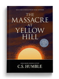 The Massacre at Yellow Hill: That Light Sublime Trilogy, #1 (Paperback)