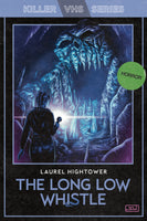 The Long Low Whistle - Killer VHS Series #7 (Paperback)