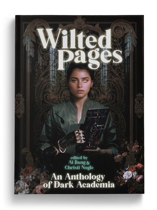 Wilted Pages: An Anthology of Dark Academia (Paperback)
