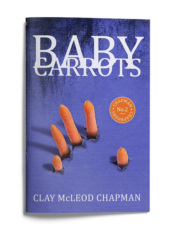 Chapman Chapbooks #2: Baby Carrots